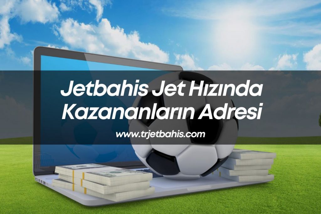 Jetbahis-Jetbahisgiris-jetbahisuyeol